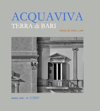 Acquaviva. Terra di Bari. Rivista di storia e arte - Vol. 1 - Librerie.coop