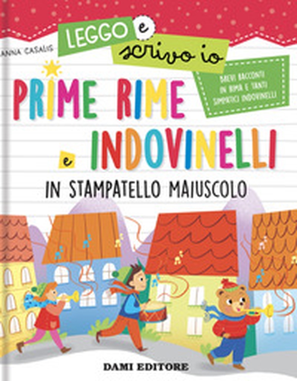Prime rime e indovinelli. In stampatello maiuscolo. Leggo e scrivo io - Librerie.coop Prime rime e indovinelli. In stampatello maiuscolo. Leggo e scrivo io - Librerie.coop