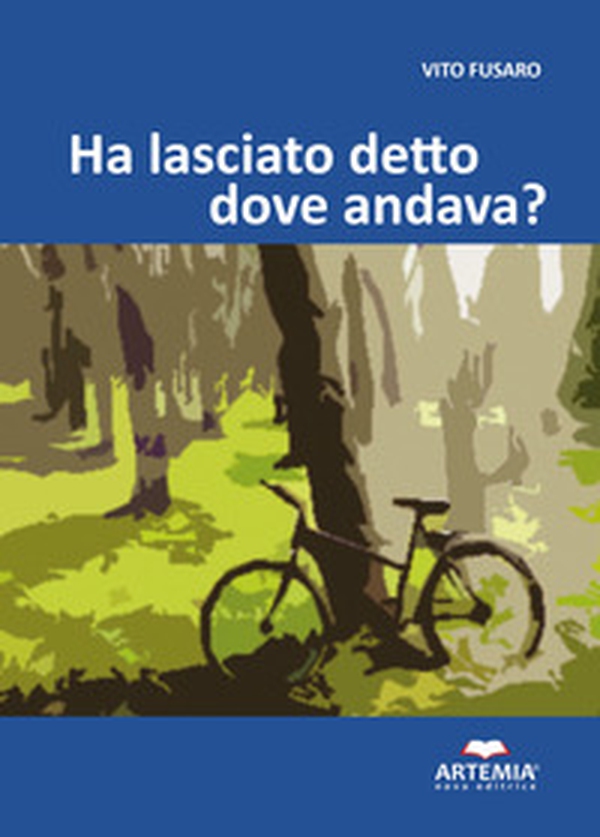 Ha lasciato detto dove andava? - Librerie.coop Ha lasciato detto dove andava? - Librerie.coop