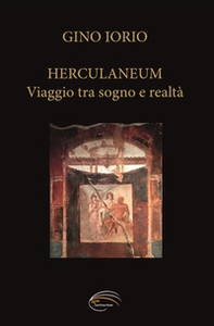 Herculaneum. Viaggio tra sogno e realtà - Librerie.coop