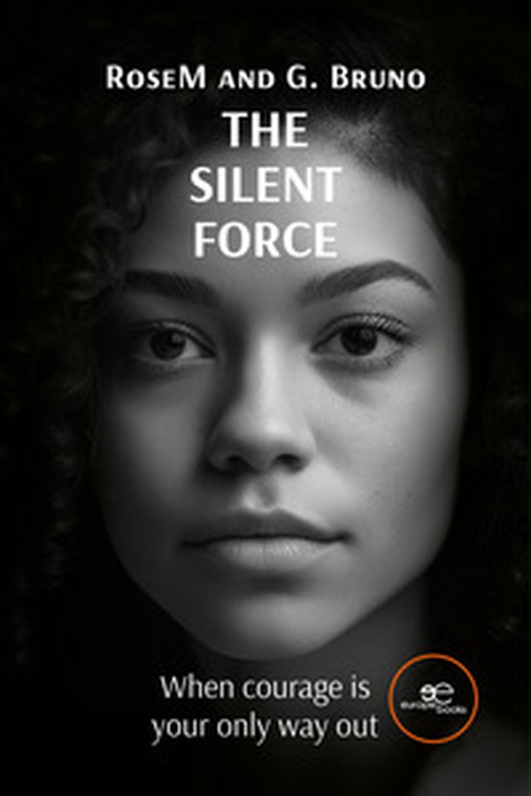 The silent force. When courage is your only way out - Librerie.coop The silent force. When courage is your only way out - Librerie.coop