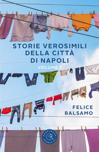 Storie verosimili della città di Napoli - Vol. 1 - Librerie.coop