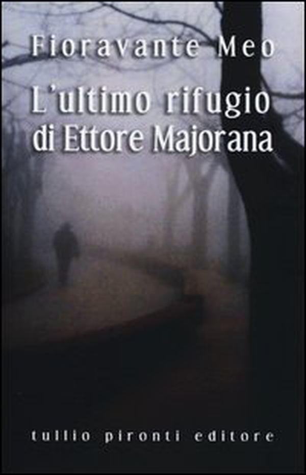 L'ultimo rifugio di Ettore Majorana - Librerie.coop L'ultimo rifugio di Ettore Majorana - Librerie.coop