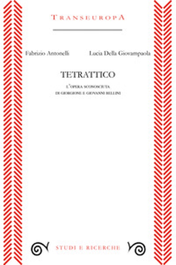 Tetrattico. L'opera sconosciuta di Giorgione e Giovanni Bellini - Librerie.coop Tetrattico. L'opera sconosciuta di Giorgione e Giovanni Bellini - Librerie.coop