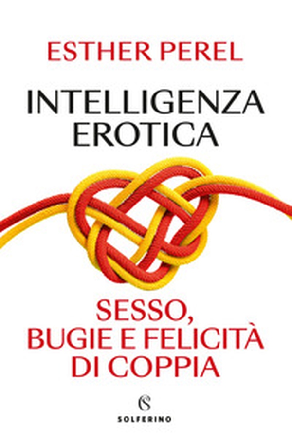 Intelligenza erotica. Sesso, bugie e felicità di coppia - Librerie.coop Intelligenza erotica. Sesso, bugie e felicità di coppia - Librerie.coop