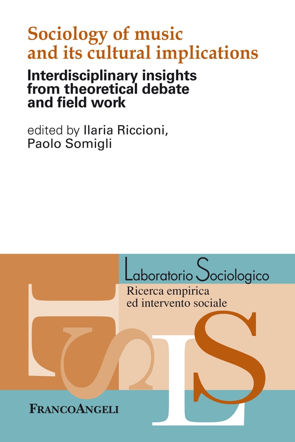 Sociology of music and its cultural implications. Interdisciplinary insights from theoretical debate and field work - Librerie.coop Sociology of music and its cultural implications. Interdisciplinary insights from theoretical debate and field work - Librerie.coop