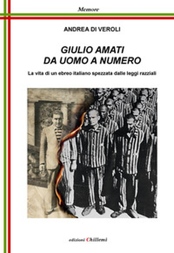 Giulio Amati da uomo a numero. La vita di un ebreo italiano spezzata dalle leggi razziali - Librerie.coop Giulio Amati da uomo a numero. La vita di un ebreo italiano spezzata dalle leggi razziali - Librerie.coop