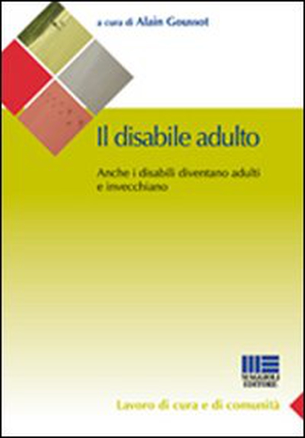 Il disabile adulto. Anche i disabili diventano adulti e invecchiano - Librerie.coop Il disabile adulto. Anche i disabili diventano adulti e invecchiano - Librerie.coop