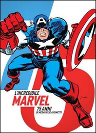 L'incredibile Marvel. 75 anni di meraviglie a fumetti. Catalogo della mostra (Napoli, 30 aprile-3 maggio 2015) - Librerie.coop
