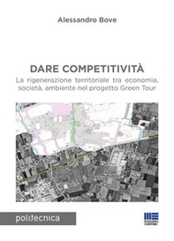 Dare competitività. La rigenerazione territoriale tra economia, società, ambiente nel progetto Green Tour - Librerie.coop