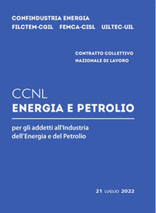 CCNL energia e petrolio per gli addetti all'industria dell'energia e del petrolio - Librerie.coop CCNL energia e petrolio per gli addetti all'industria dell'energia e del petrolio - Librerie.coop