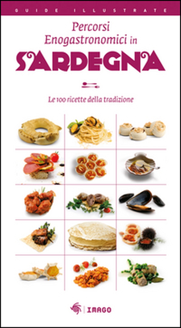 Percorsi enogastronomici in Sardegna. Le 100 ricette della tradizione - Librerie.coop Percorsi enogastronomici in Sardegna. Le 100 ricette della tradizione - Librerie.coop