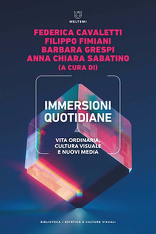 Immersioni quotidiane. Vita ordinaria, cultura visuale e nuovi media - Librerie.coop Immersioni quotidiane. Vita ordinaria, cultura visuale e nuovi media - Librerie.coop