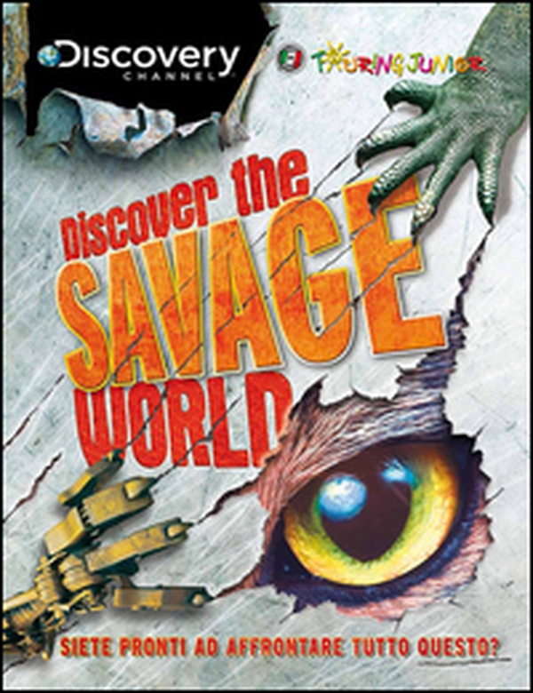 Discover the savage world. Siete pronti ad affrontare tutto questo? - Librerie.coop Discover the savage world. Siete pronti ad affrontare tutto questo? - Librerie.coop
