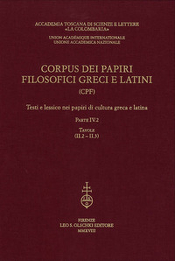 Corpus dei papiri filosofici greci e latini. Testi e lessico nei papiri di cultura greca e latina - Vol. 4\2 - Librerie.coop Corpus dei papiri filosofici greci e latini. Testi e lessico nei papiri di cultura greca e latina - Vol. 4\2 - Librerie.coop