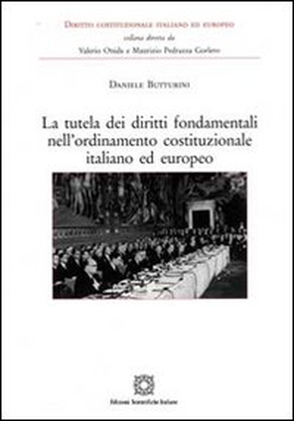 La tutela dei diritti fondamentali nell'ordinamento costituzionale italiano ed europeo - Librerie.coop La tutela dei diritti fondamentali nell'ordinamento costituzionale italiano ed europeo - Librerie.coop