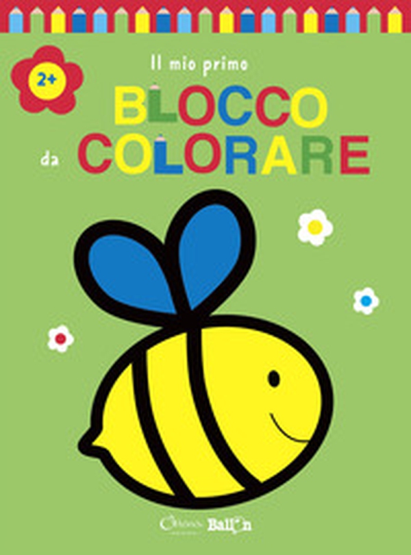 Ape. Il mio primo blocco da colorare 2+ - Librerie.coop Ape. Il mio primo blocco da colorare 2+ - Librerie.coop