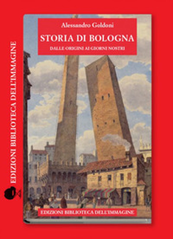 Storia di Bologna dalle origini ai giorni nostri - Librerie.coop Storia di Bologna dalle origini ai giorni nostri - Librerie.coop