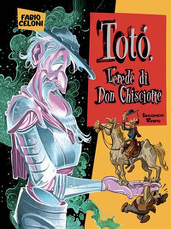 Totò. L'erede di don Chisciotte. Secondo tempo - Librerie.coop Totò. L'erede di don Chisciotte. Secondo tempo - Librerie.coop