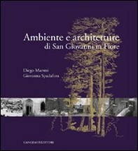 Ambiente e architetture di San Giovanni in Fiore - Librerie.coop