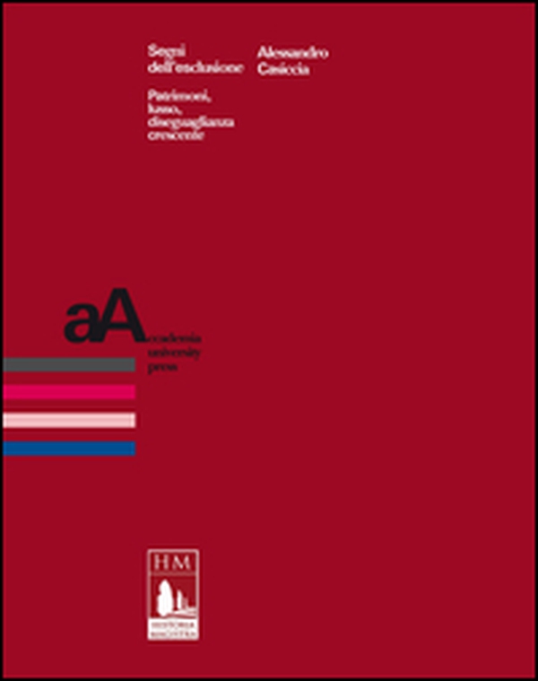 Segni dell'esclusione. Patrimoni, lusso, diseguaglianza crescente - Librerie.coop Segni dell'esclusione. Patrimoni, lusso, diseguaglianza crescente - Librerie.coop
