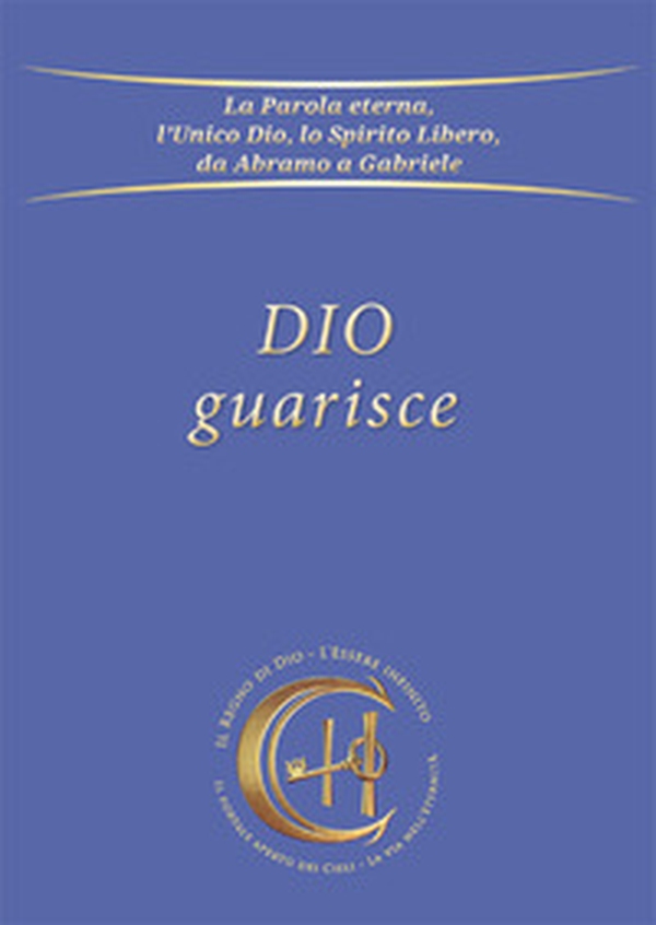 Dio guarisce - Librerie.coop Dio guarisce - Librerie.coop