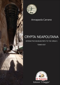 Crypta Neapolitana: interactive museum path to the Virgil's tomb visit - Librerie.coop