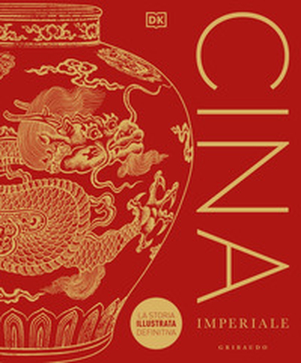 Cina imperiale. La storia illustrata definitiva - Librerie.coop Cina imperiale. La storia illustrata definitiva - Librerie.coop