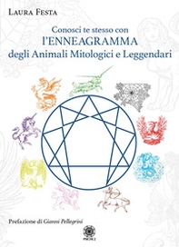 Conosci te stesso con l'Enneagramma degli animali mitologici e leggendari - Librerie.coop