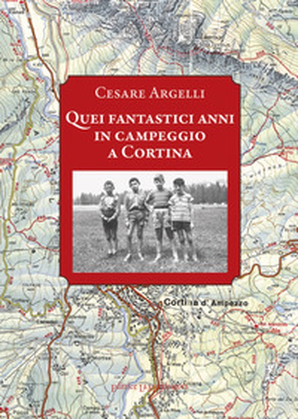 Quei fantastici anni in campeggio a Cortina - Librerie.coop Quei fantastici anni in campeggio a Cortina - Librerie.coop
