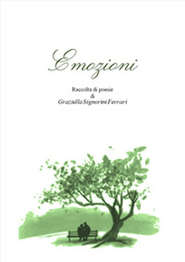 Emozioni. Raccolta di poesie - Librerie.coop Emozioni. Raccolta di poesie - Librerie.coop