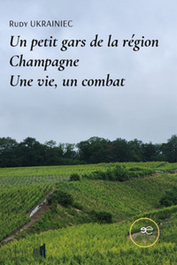 Un petit gars de la région Champagne. Une vie, un combat - Librerie.coop Un petit gars de la région Champagne. Une vie, un combat - Librerie.coop