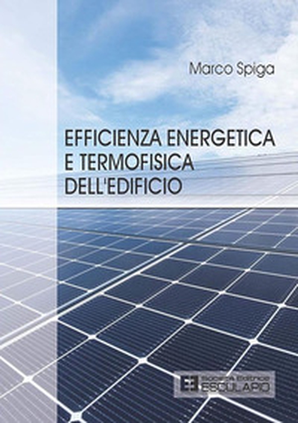 Efficienza energetica e termofisica dell'edificio - Librerie.coop Efficienza energetica e termofisica dell'edificio - Librerie.coop