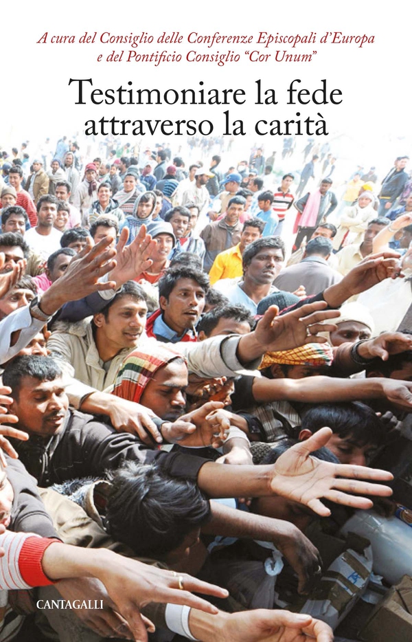 Testimoniare la fede attraverso la carità - Librerie.coop Testimoniare la fede attraverso la carità - Librerie.coop