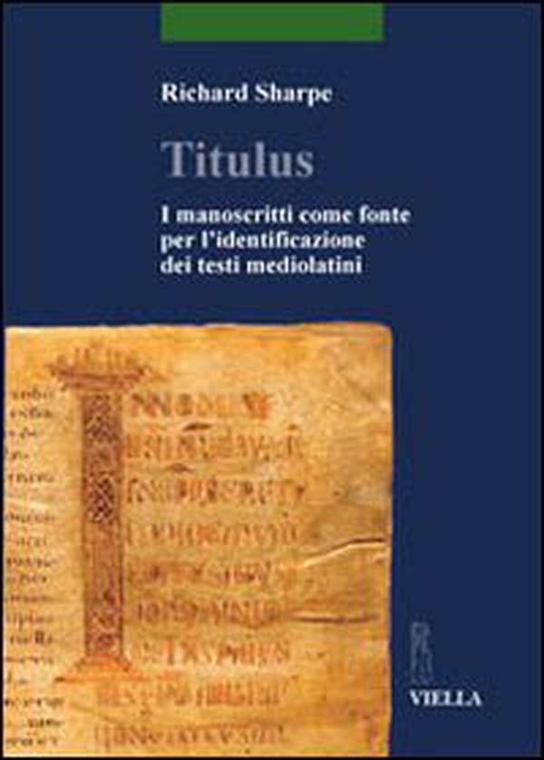 Titulus. I manoscritti come fonte per l'identificazione dei testi mediolatini - Librerie.coop Titulus. I manoscritti come fonte per l'identificazione dei testi mediolatini - Librerie.coop
