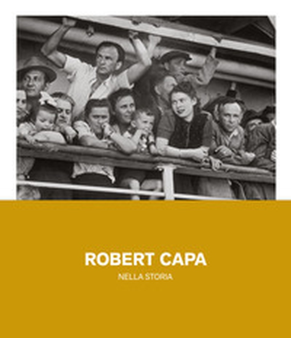 Robert Capa nella storia - Librerie.coop Robert Capa nella storia - Librerie.coop