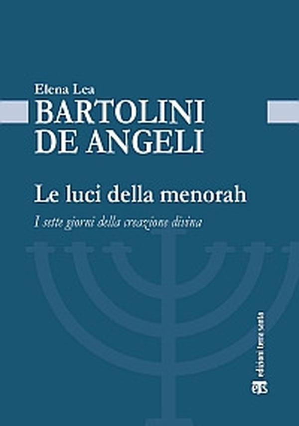 Le luci della Menorah. I sette giorni della creazione divina - Librerie.coop Le luci della Menorah. I sette giorni della creazione divina - Librerie.coop