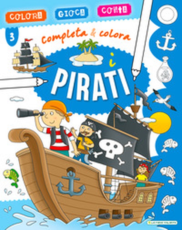 I pirati. Completa & colora - Librerie.coop I pirati. Completa & colora - Librerie.coop