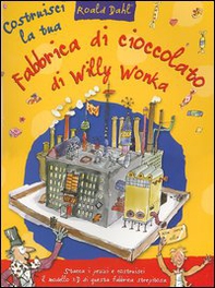 Costruisci la tua fabbrica di cioccolato di Willy Wonka - Librerie.coop