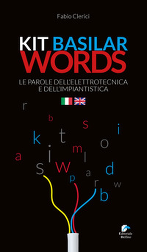 Kit basilar words. Le parole dell'elettrotecnica e dell'impiantistica - Librerie.coop Kit basilar words. Le parole dell'elettrotecnica e dell'impiantistica - Librerie.coop