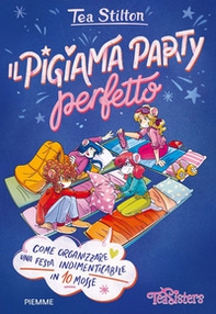 Il pigiama party perfetto. Come organizzare una festa indimenticabile in 10 mosse - Librerie.coop