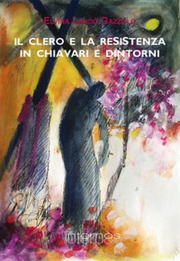 Il clero e la Resistenza in Chiavari e dintorni - Librerie.coop Il clero e la Resistenza in Chiavari e dintorni - Librerie.coop