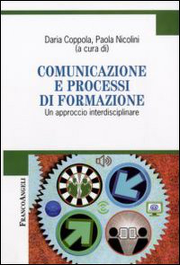 Comunicazione e processi di formazione. Un approccio interdisciplinare - Librerie.coop Comunicazione e processi di formazione. Un approccio interdisciplinare - Librerie.coop
