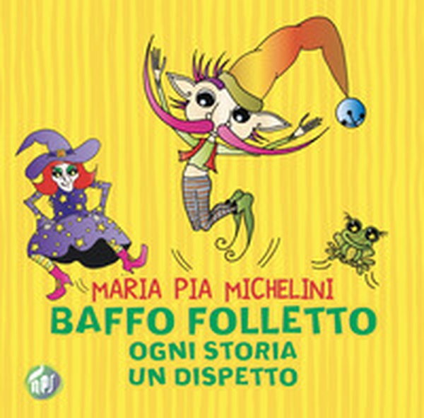 Baffo folletto, ogni storia un dispetto - Librerie.coop Baffo folletto, ogni storia un dispetto - Librerie.coop
