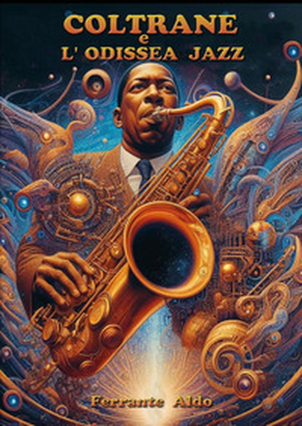 Coltrane e l'odissea jazz - Librerie.coop Coltrane e l'odissea jazz - Librerie.coop