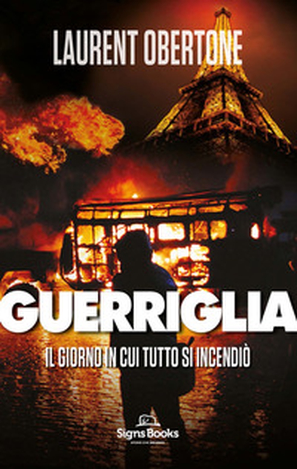 Il giorno in cui tutto si incendiò. Guerriglia - Librerie.coop Il giorno in cui tutto si incendiò. Guerriglia - Librerie.coop