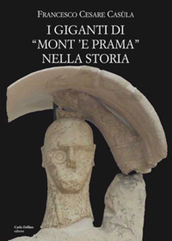 I giganti di «Mont'e Prama» nella storia - Librerie.coop I giganti di «Mont'e Prama» nella storia - Librerie.coop