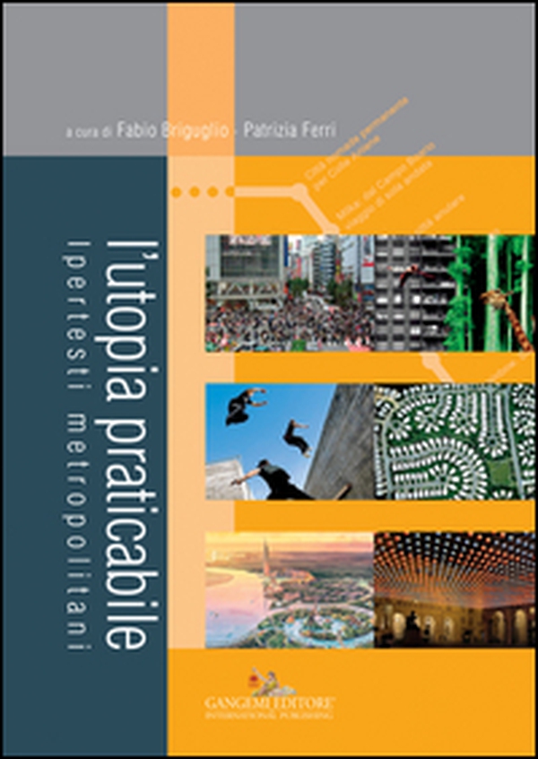 L'utopia praticabile. Ipertesti metropolitani - Librerie.coop L'utopia praticabile. Ipertesti metropolitani - Librerie.coop