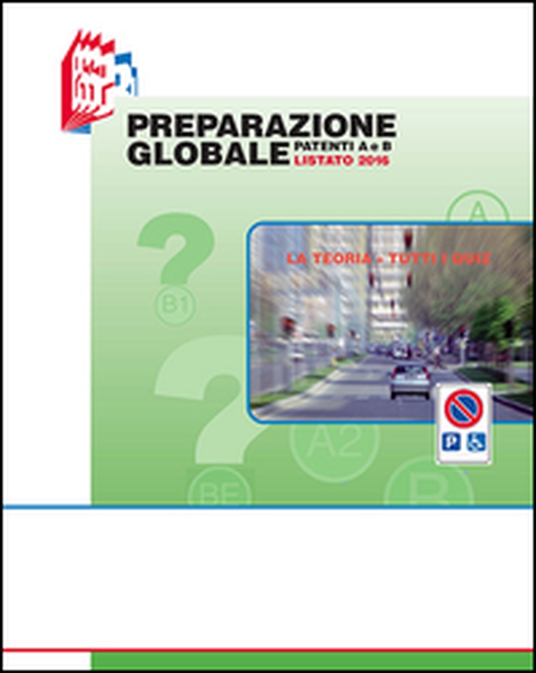 Preparazione globale patenti A e B. Listato 2016 - Librerie.coop Preparazione globale patenti A e B. Listato 2016 - Librerie.coop