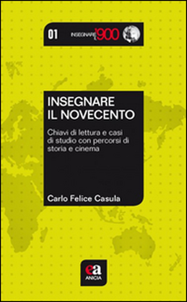 Insegnare il Novecento. Chiavi di lettura e casi di studio con percorsi di storia e cinema - Librerie.coop Insegnare il Novecento. Chiavi di lettura e casi di studio con percorsi di storia e cinema - Librerie.coop
